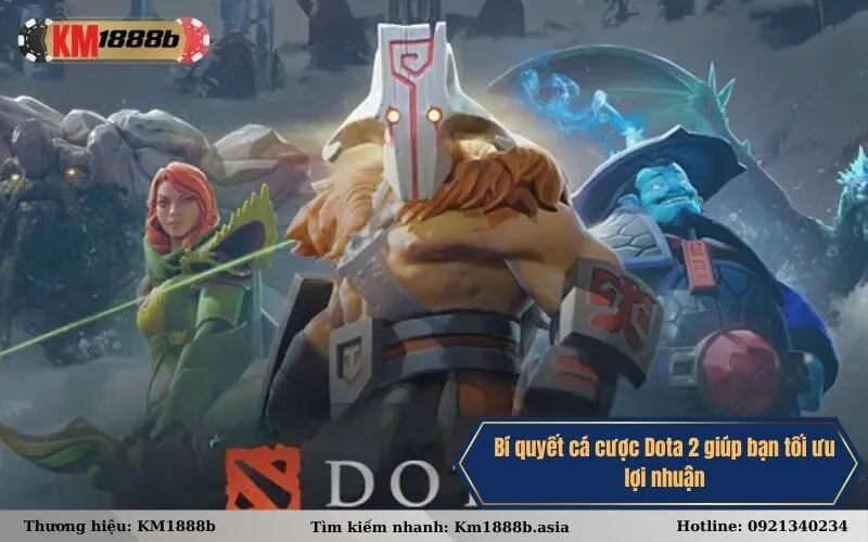 Bí quyết cá cược Dota 2 giúp bạn tối ưu lợi nhuận