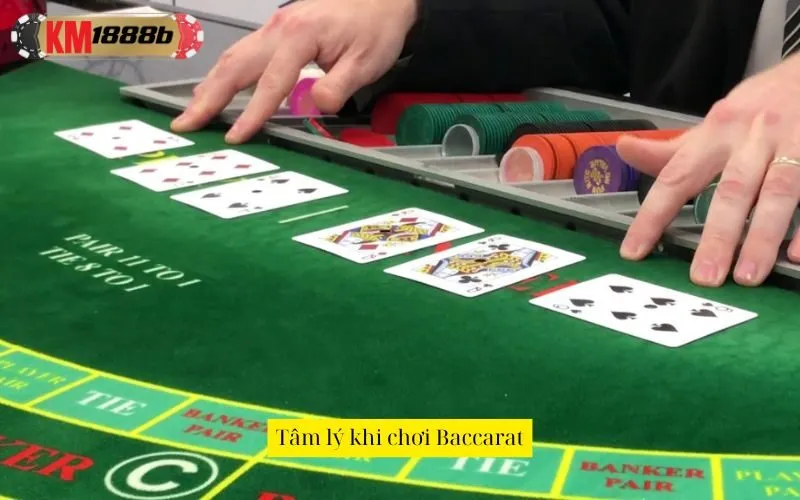 Tâm lý khi chơi Baccarat