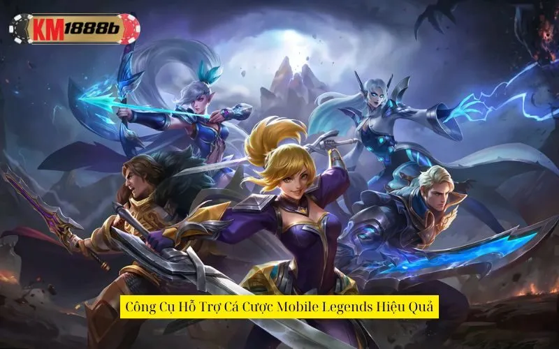 Công Cụ Hỗ Trợ Cá Cược Mobile Legends Hiệu Quả