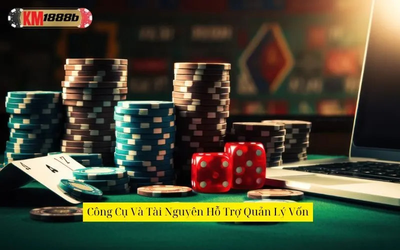 Công Cụ Và Tài Nguyên Hỗ Trợ Quản Lý Vốn